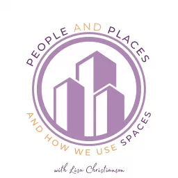 People and Places and How We Use Spaces Podcast artwork