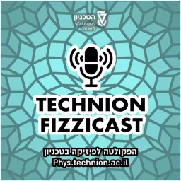 TECHNION FIZZICAST