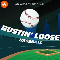 Bustin’ Loose Baseball Podcast artwork