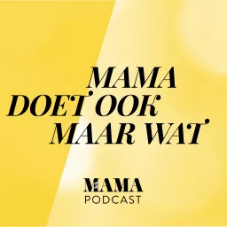 Mama doet ook maar wat Podcast artwork