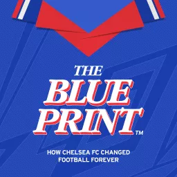 The Blueprint: How Chelsea FC Changed Football