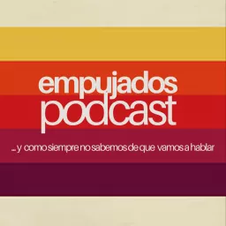 Empujados Podcast