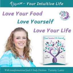 Love Your Food, Love Yourself, Love Your Life Podcast artwork