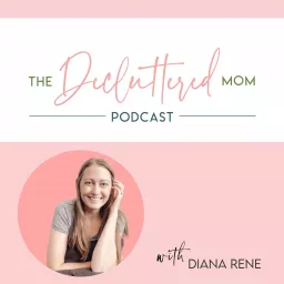 The Decluttered Mom Podcast artwork