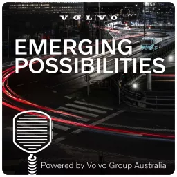 Emerging Possibilities - Powered by Volvo Group Australia Podcast artwork