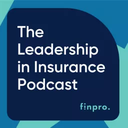 The Leadership in Insurance Podcast - Insurtech & Innovation artwork