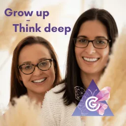Grow up - think deep Podcast artwork