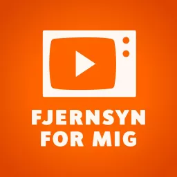 Fjernsyn For Mig Podcast artwork