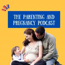 The Parenting and Pregnancy Podcast artwork
