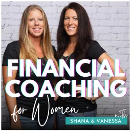 Financial Coaching for Women: How To Budget, Manage Money, Pay Off Debt, Save Money, Paycheck Plans Podcast artwork