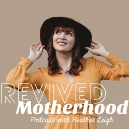 REVIVED MOTHERHOOD Podcast artwork