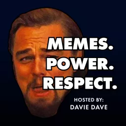 MEMES. POWER. RESPECT. Podcast artwork
