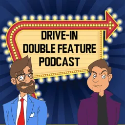 Drive-In Double Feature Podcast