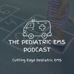 The Pediatric EMS Podcast