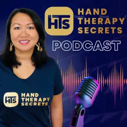 Hand Therapy Secrets | Helping Occupational Therapist Become Experts Podcast artwork