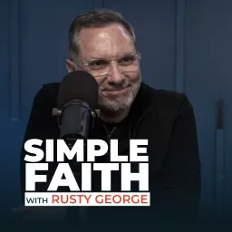 Simple Faith with Rusty George Podcast artwork