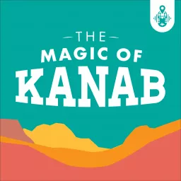 The Magic of Kanab Podcast artwork
