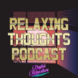 Relaxing Thoughts Podcast artwork