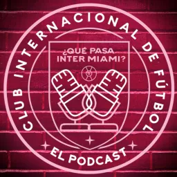 ¿Qué pasa Inter Miami? Podcast artwork