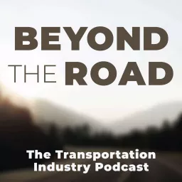 Beyond The Road (The Transportation Industry Podcast) artwork