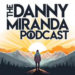 The Danny Miranda Podcast artwork