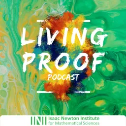 Living Proof: the Isaac Newton Institute podcast artwork