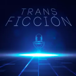 Transficción, historias de ficción Podcast artwork