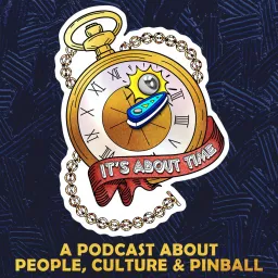 It’s About Time : A Pinball Podcast artwork