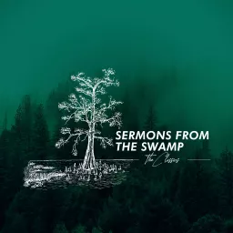 Sermons From The Swamp “The Classics” Podcast artwork