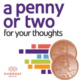 A Penny or Two for Your Thoughts Podcast artwork