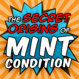 The Secret Origins of Mint Condition: Comics, Movies, TV, Sports, Gaming and more