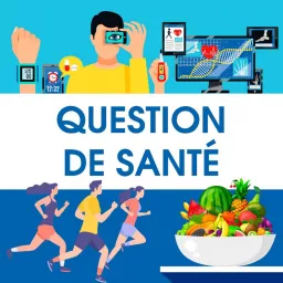 Question de santé Podcast artwork