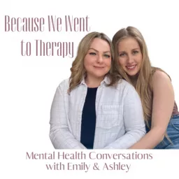 Because We Went To Therapy Podcast artwork