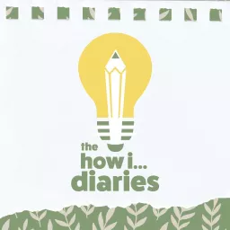 The How I... Diaries Podcast artwork