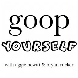Goop Yourself Podcast artwork
