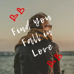 Find You Fall In Love Podcast artwork