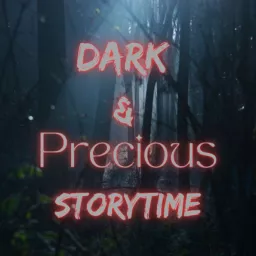 Dark & Precious Story Time Podcast artwork