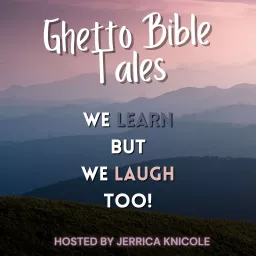 Ghetto Bible Tales Podcast artwork