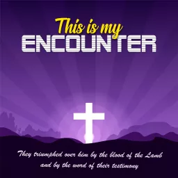 This Is My Encounter Podcast artwork