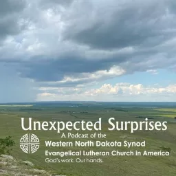 Unexpected Surprises - A Podcast of the Western North Dakota Synod artwork