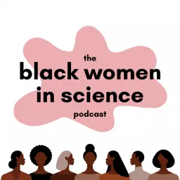 Black Women in Science Podcast