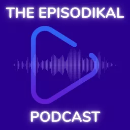 The Episodikal Podcast artwork