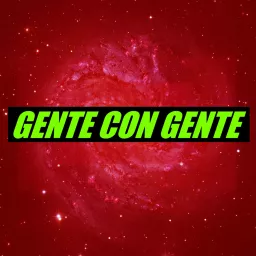 GENTE CON GENTE Podcast artwork
