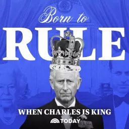 Born to Rule: When Charles is King Podcast artwork