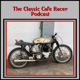 The Classic Cafe Racer Podcast artwork