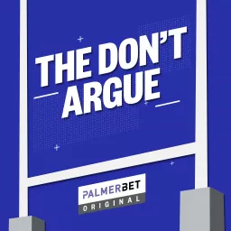 The Don't Argue - Presented by Palmerbet Podcast artwork