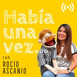 Había una vez... con Rocío Ascanio Podcast artwork