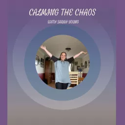 Calming the Chaos with Sarah Podcast artwork
