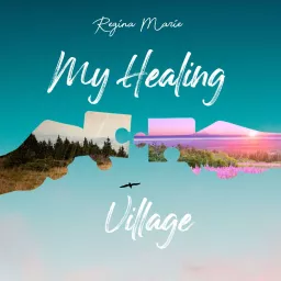 My Healing Village Podcast artwork