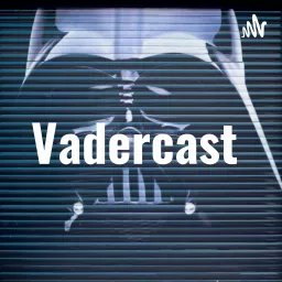 Vadercast - ein Star Wars Potcast Podcast artwork